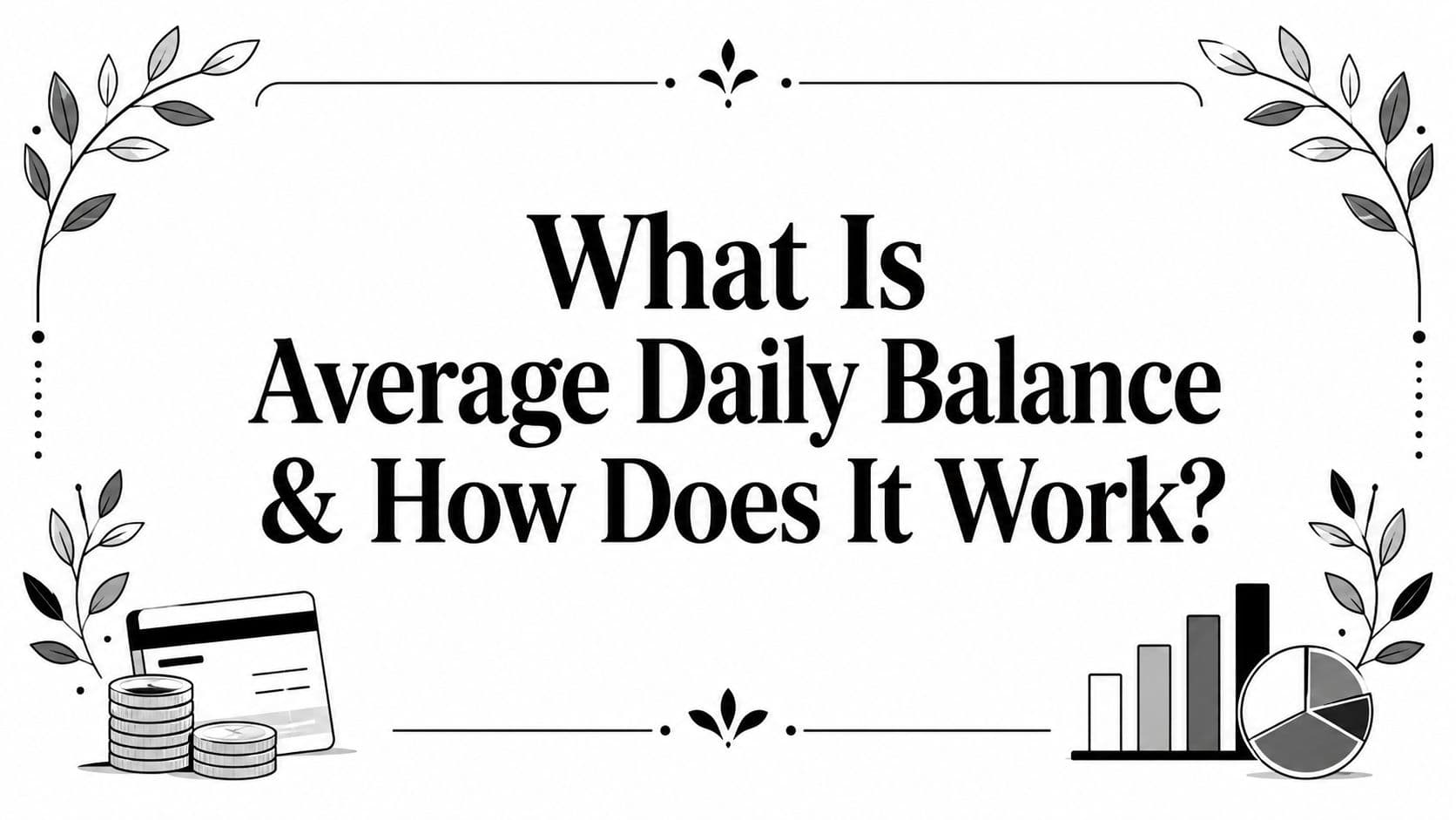 What Is Average Daily Balance & How Does It Work?