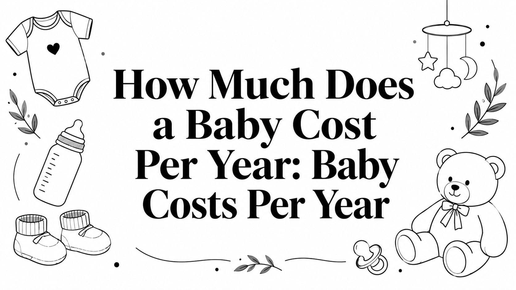 How Much Does a Baby Cost Per Year: Baby Costs Per Year