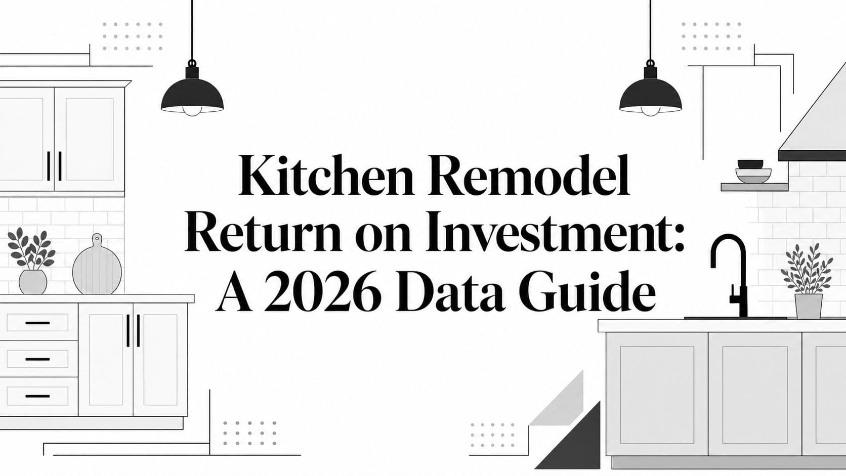 Kitchen Remodel Return on Investment: A 2026 Data Guide