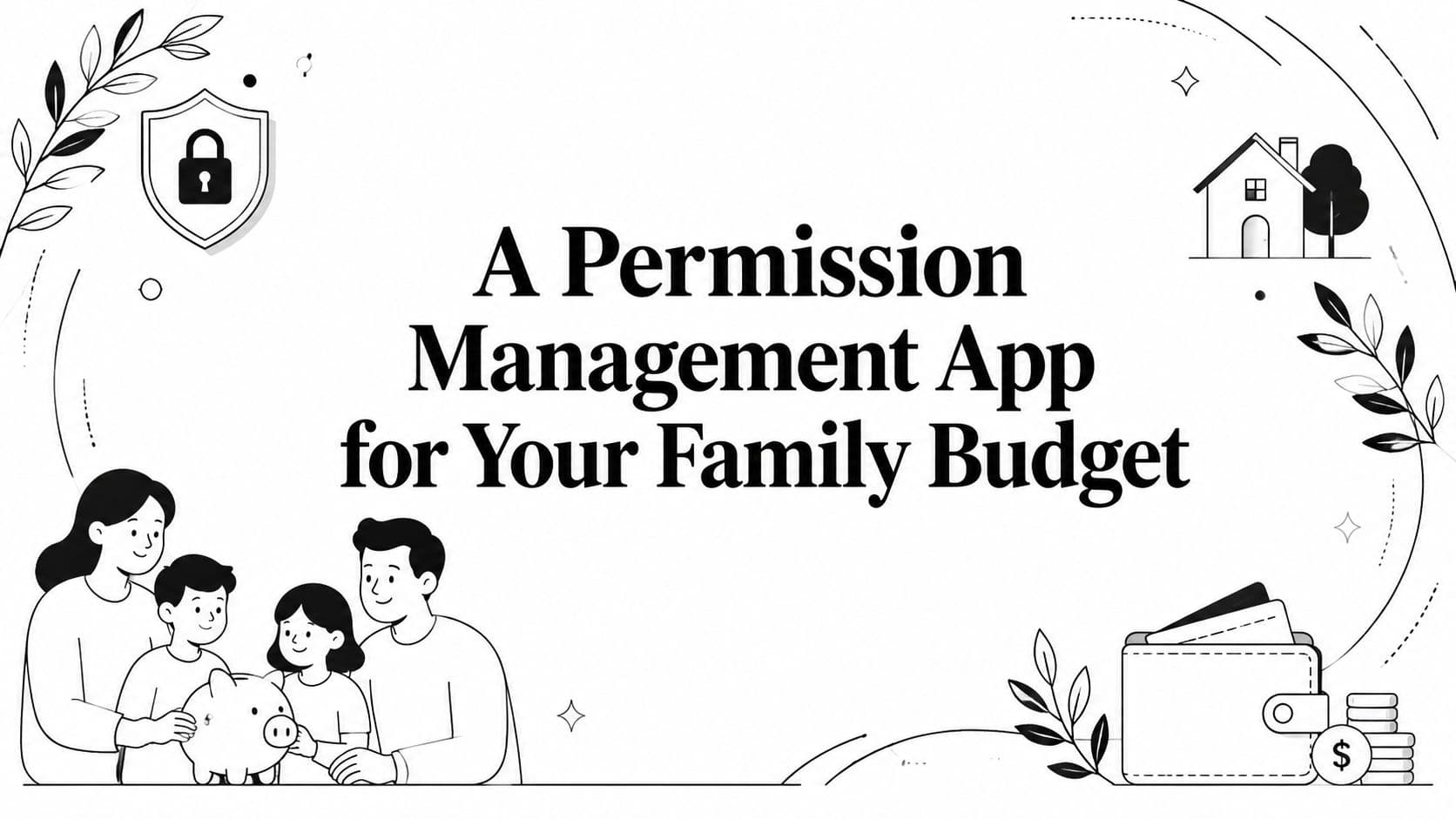 A Permission Management App for Your Family Budget