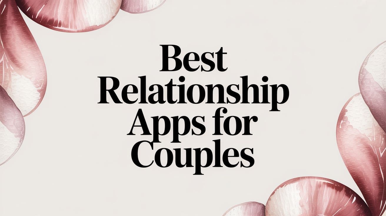 Best Relationship Apps for Couples
