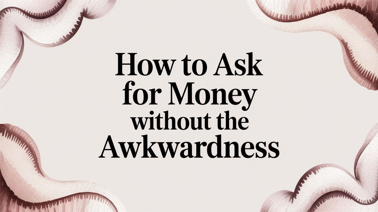 How to Ask for Money Without the Awkwardness